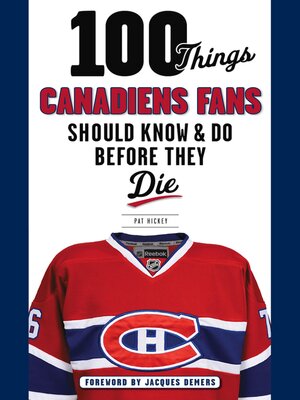 cover image of 100 Things Canadiens Fans Should Know & Do Before They Die
